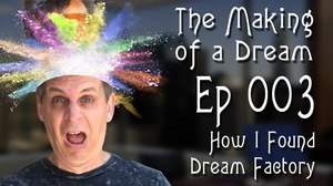 ‘The Making of a Dream’ Episode 3: How Did I Find ‘Dream Factory?’