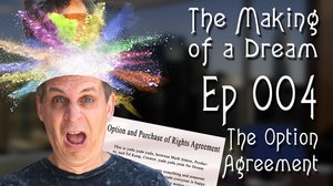 ‘The Making of a Dream' Episode 4: The Option Agreement