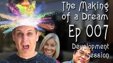 ‘The Making of a Dream’ Episode 7: The First Development Session