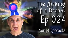 ‘The Making of a Dream’ Episode 24: Script Contests 
