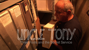 Uncle Tony, Three Fools and the Secret Service